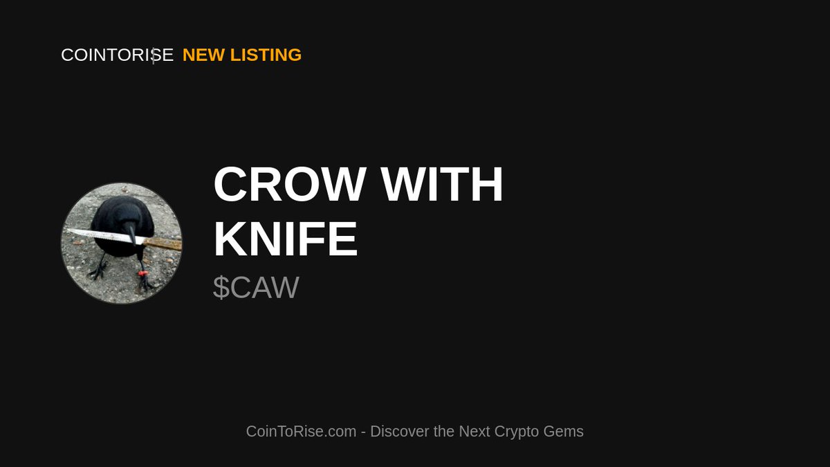 CoinToRise Official (@cointorise) on Twitter photo 🚨 NEW GEM ALERT 💎
<a href="/crow_with_knife/">crow with knife</a> $CAW has joined CoinToRise! 🎉
⛓️ Binance
💫 Project Highlights:
🧩 Active Development
🌍 Community Driven
📈 Growth Potential
🔍 Explore: cointorise.com/coin/crow-with…
#NewGem #CAW #CoinToRise #Binance 🚨 NEW GEM ALERT 💎
<a href="/crow_with_knife/">crow with knife</a> $CAW has joined CoinToRise! 🎉
⛓️ Binance
💫 Project Highlights:
🧩 Active Development
🌍 Community Driven
📈 Growth Potential
🔍 Explore: cointorise.com/coin/crow-with…
#NewGem #CAW #CoinToRise #Binance