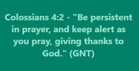 "Be persistent in prayer, and keep alert as you pray, giving thanks to God." Colossians 4:2
---
What God said in the #Bible Thank You Jesus #prayer Christ Jesus #FridayVibes