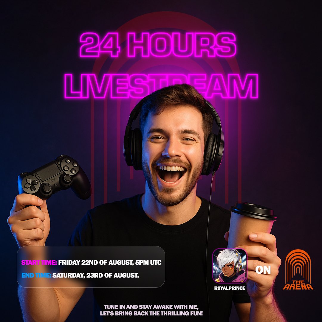 24-Hour Livestream Marathon on Arena

Locked in, gaming and sending a message
I'm doing this to challenge myself and set a record.

📅 Starting date:
Friday, 22nd August 2025, 5PM UTC.

Will you stay awake with me?
⚔️There's no escape⚔️
arena.social/R0yalprince1