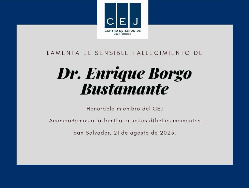 cej_sv's tweet photo. El Centro de Estudios Jurídicos lamenta el sensible fallecimiento del Dr. Enrique Borgo Bustamante, honorable miembro del CEJ. https://t.co/ytcVozoWmF