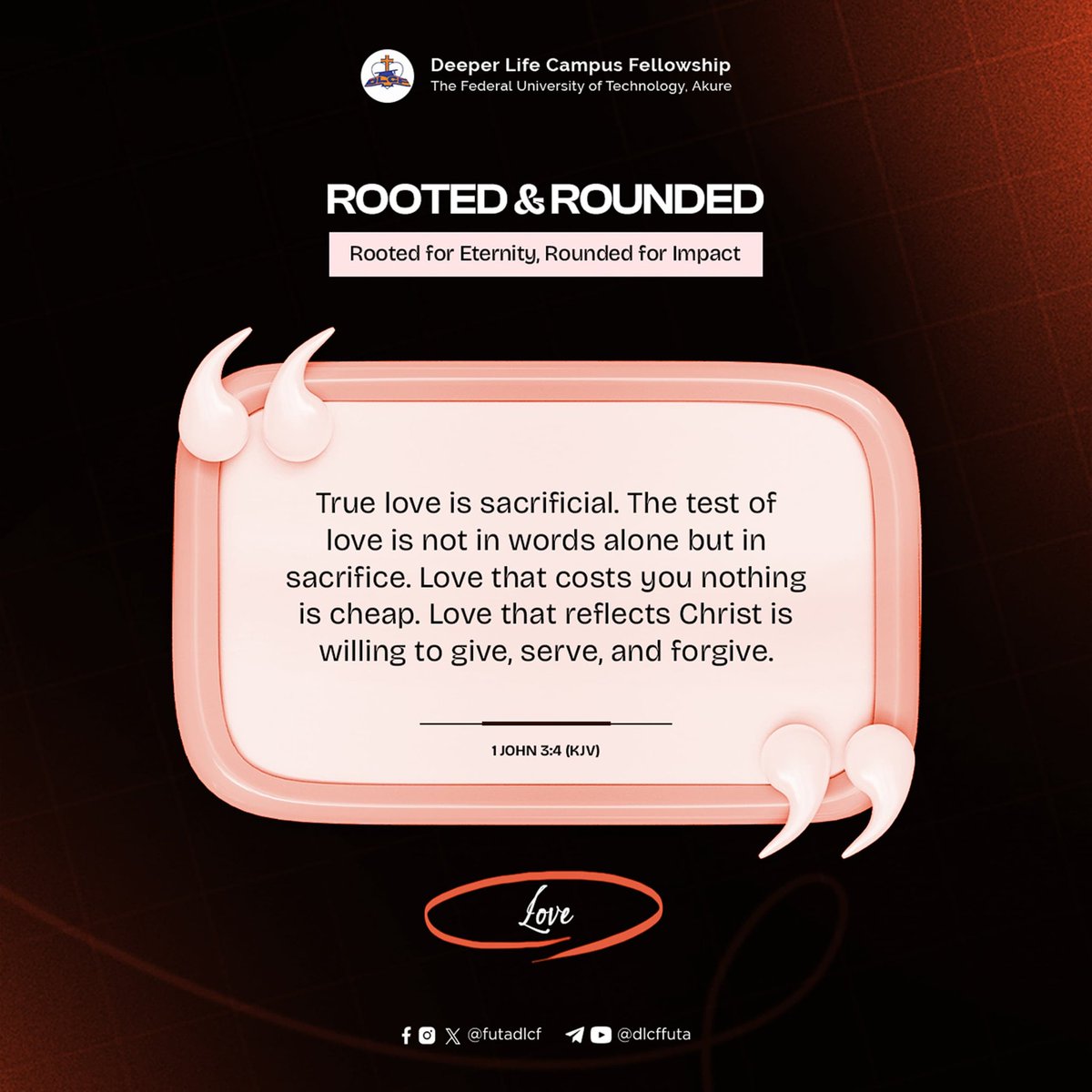FutaDlcf's tweet photo. As this week draws to a close, let love go beyond your lips, let it show in your life.  Walk in love that transforms, even in the little things. Finish the week rooted in Christ and rounded in love.

#RootedAndRounded #WalkInLove #LoveInAction #SacrificialLove #DLCFFUTA https://t.co/C6XJmhZ2Pm