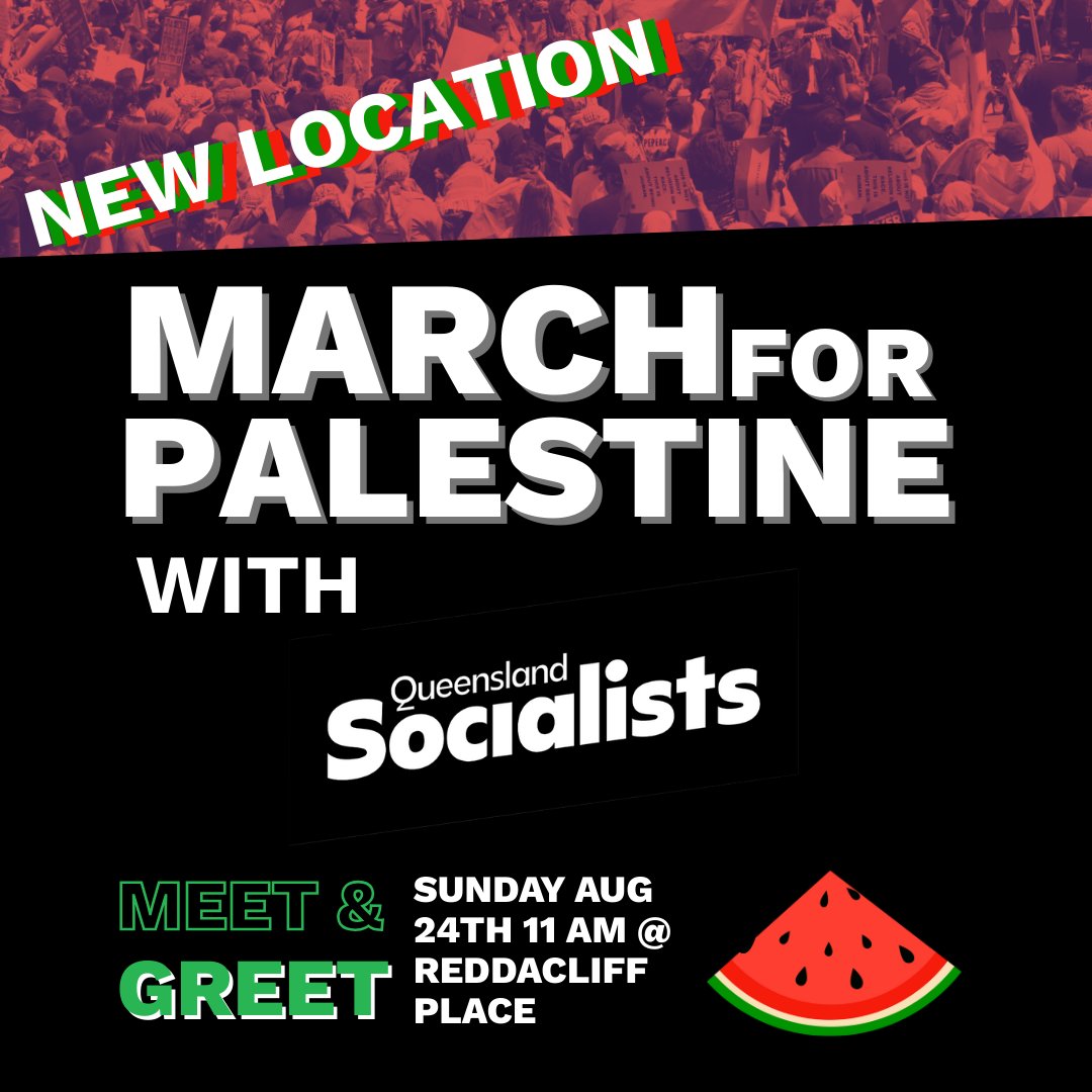 Meet &amp; Greet with Queensland Socialists before the Palestine March - 11am on Sunday, 24th Aug Reddacliffe Place. Meet and connect with other Queensland Socialists members and learn how to talk to people about who we are, what we stand for, and why they should join. See you there!