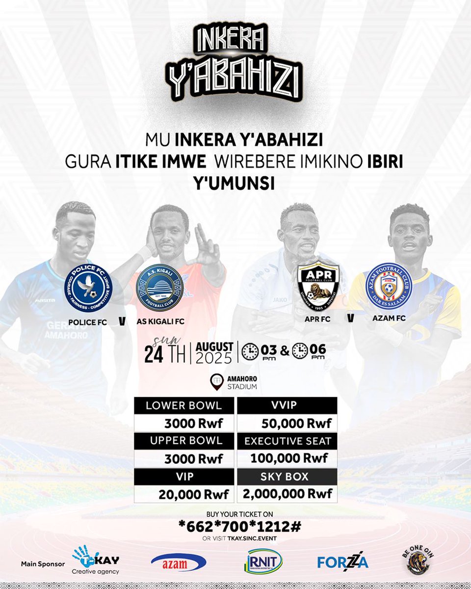 aprfcofficial's tweet photo. Final Showdown🔥

The grand finale of Inkera y’Abahizi is here this Sunday at Amahoro Stadium.

Police  🆚 AS Kigali at 3:00 PM
APR FC 🆚 AZAM FC at 6:00 PM

Two games, one ticket, Be there!
🎟 *662*700*1212#

#InkeraYAbahizi 
#APRFC 
#Nyamukandagira https://t.co/dBGGmMWP7v
