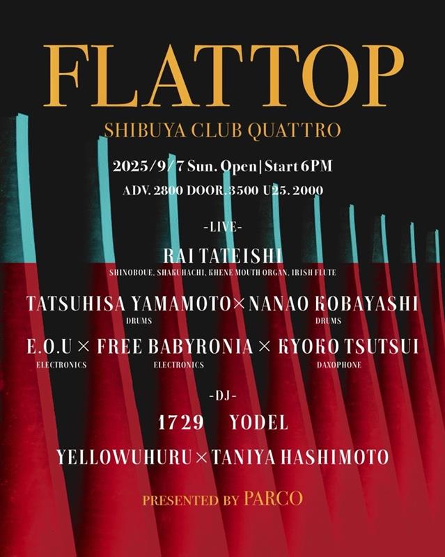 🌞pickup🌞

9/7(日)
"FLATTOP" presented by PARCO

■LIVE：Rai Tateishi / Tatsuhisa Yamamoto + Nanao Kobayashi / E.O.U + Free Babyronia + Kyoko Tsutsui
■DJ：1729 / yodel / Taniya Hashimoto + YELLOWUHURU
■SHOP：TBA

一般発売受付中です！
club-quattro.com/shibuya/schedu…