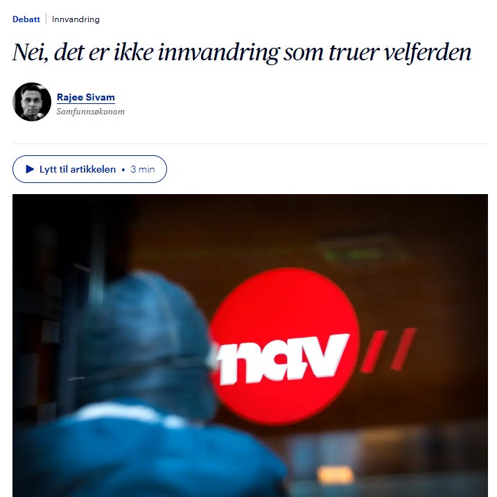 Kjære samfunnsøkonom Rajee Sivam. Du er åpenbart glad i å bruke tittelen din, men innholdet avslører at tittelen bare er på papiret.

Du snakker om at ikke-vestlig innvandring er redningen for den norske velferdsmodellen. Det er en virkelighet som kun eksisterer i ditt hode.