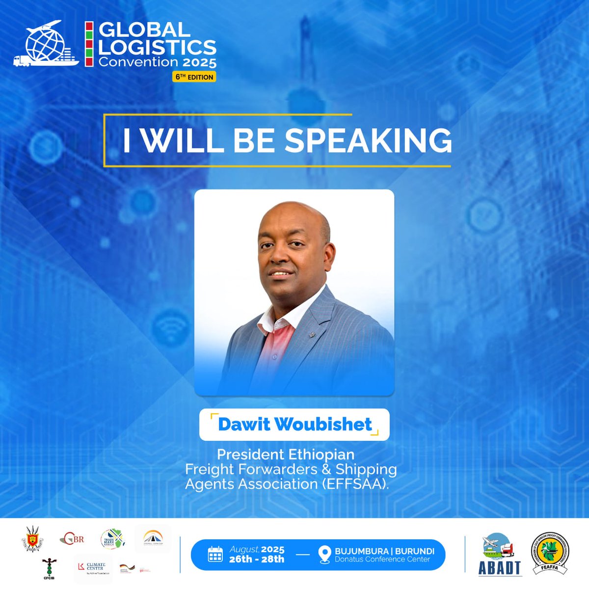🚨 4 DAYS TO GO!

Dawit Woubishet, President of the Ethiopian Freight Forwarders &amp; Shipping Agents Association (EFFSAA), will be speaking at the 6th #GLC2025.

📅 Aug 26–28, 2025
📍 Donatus Conference Centre, Bujumbura

🔗Details: globallogisticsconvention.com/speaker/