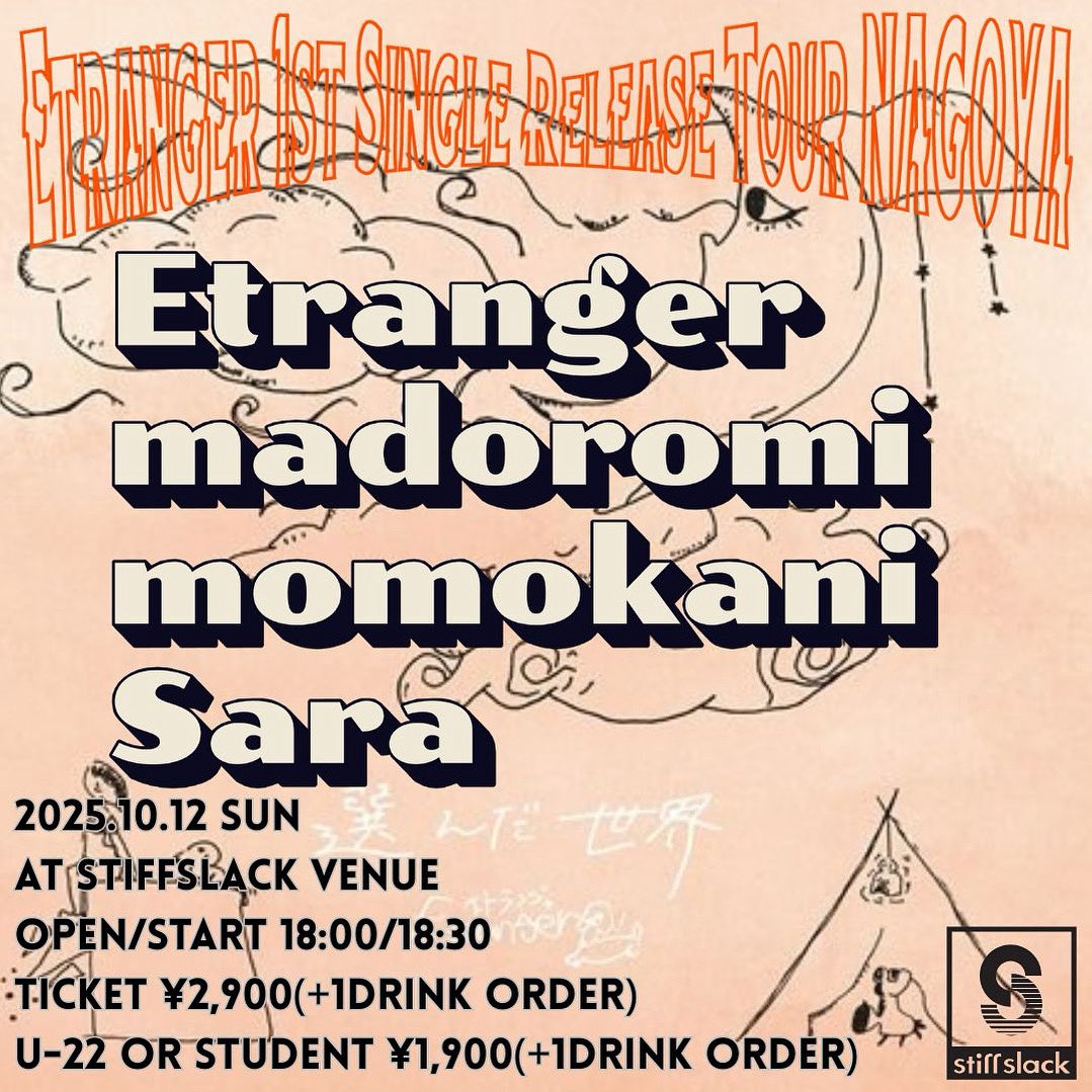 Etranger 1st Single 選んだ世界 Release Tour NAGOYA
2025.10.12 Sun
at stiffslack VENUE
open/start 18:00/18:30
Ticket ¥2,900(+1drink)
U-22 or Student ¥1,900(+1drink)

Etranger
madoromi
桃蟹
Sara

ご予約
stiffslack.com/venue/202510.h…