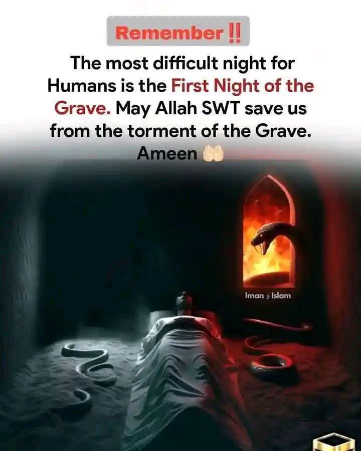 May Allah protect us from the torment of the grave...