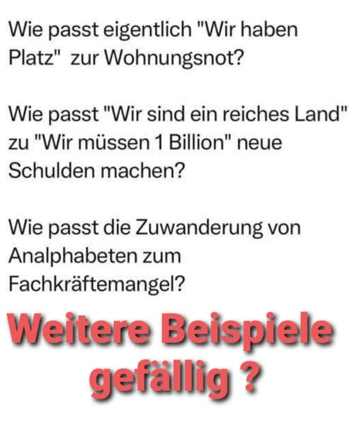 Zum Bild: ..... Schon die 3 Fragen müssten Ihnen genügen.
Oder langt es Ihnen noch immer nicht?  Glauben Sie
🇩🇪
etwa noch, was Ihnen Merz &amp; Co. + ARD + ZDF +...
jeden Tag verzapfen...?  Geht es Ihnen gut ??
🇩🇪