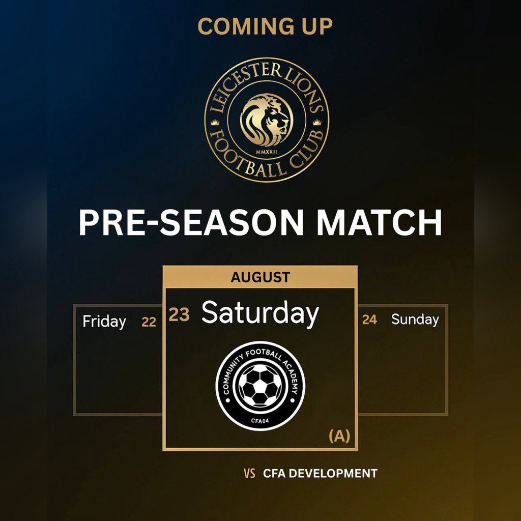 🆚 <a href="/LeicsCFL/">LCFL Sponsored by Uptonsteel</a> Championship side  <a href="/cfa_2004/">CFA</a> Devs

🗓️ Saturday 23rd August 
⏰ 14:00 
🏟️ Judgemeadow College - LE5 6HP

FORZA LIONS 🦁