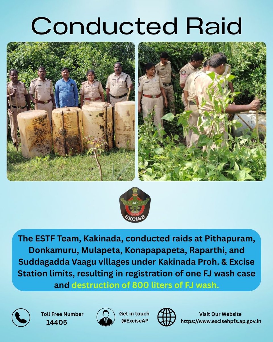 🚨 ESTF Kakinada Raids 🚨
The ESTF Team, Kakinada, conducted raids at Pithapuram, Donkamuru, Mulapeta, Konapapapeta, Raparthi &amp; Suddagadda Vaagu villages under Kakinada Proh. &amp; Excise Station limits.
🔥 800 litres of FJ wash destroyed

#Excise #Enforcement #Kakinada #ESTF #Raids