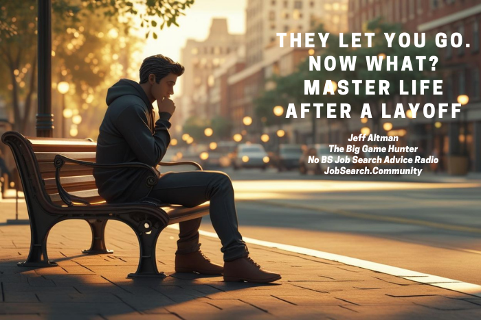 JeffAltmanCoach's tweet photo. They Let You Go. Now What? Master Life After a Layoff https://t.co/j5lld3BrvR .#careerpodcast #podcast #nobsjobsearchadviceradio #thebiggamehunter #jobsearchcoaching #asktheexpert #asktheexperts #askthebiggamehunter #JobLossSurvival #CareerComeback #LayoffLife #UnemploymentTips https://t.co/DBaYwp3FXt