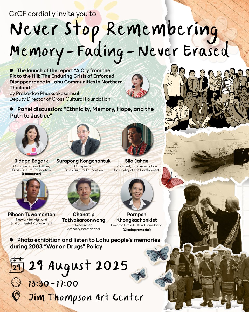 🌍On the occasion of International Day of the Disappeared, Cross Cultural Foundation cordially invites you to join the event, “Never Stop Remembering: Memory – Fading – Never Erased”
.
 ⏰Date: 29 August 2025, 13:30 – 17:00
📌Venue: Jim Thompson Art Center