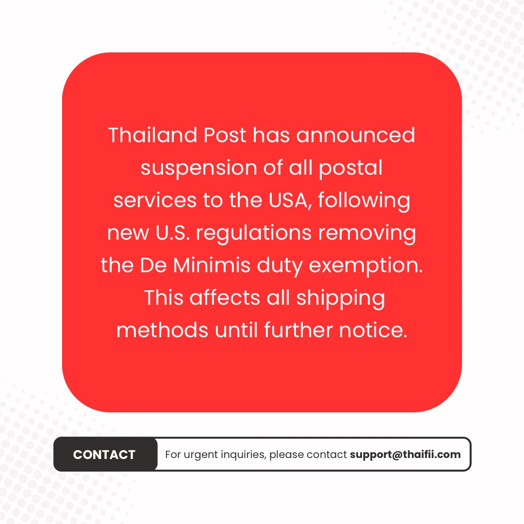 ThaifiiService's tweet photo. 🚨 Shipping Update  Thailand Post has suspended all shipments to the USA starting Aug 22, 2025 due to new U.S. regulations removing the De Minimis duty exemption.
📦 Packages already paid (no tracking issued) will be securely held at our warehouse until services resume. https://t.co/n72nkWvOd4