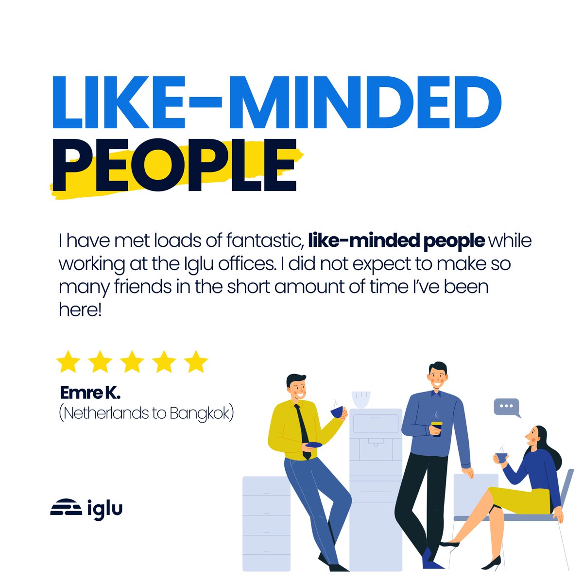 At Iglu, you don’t just find a workplace, you find a community of like-minded people who inspire, collaborate, and grow with you.
Looking for your next big opportunity in Thailand (or beyond)?mJoin our Talent Platform today! talents.iglu.net

#iglu #testimonial #Remotework