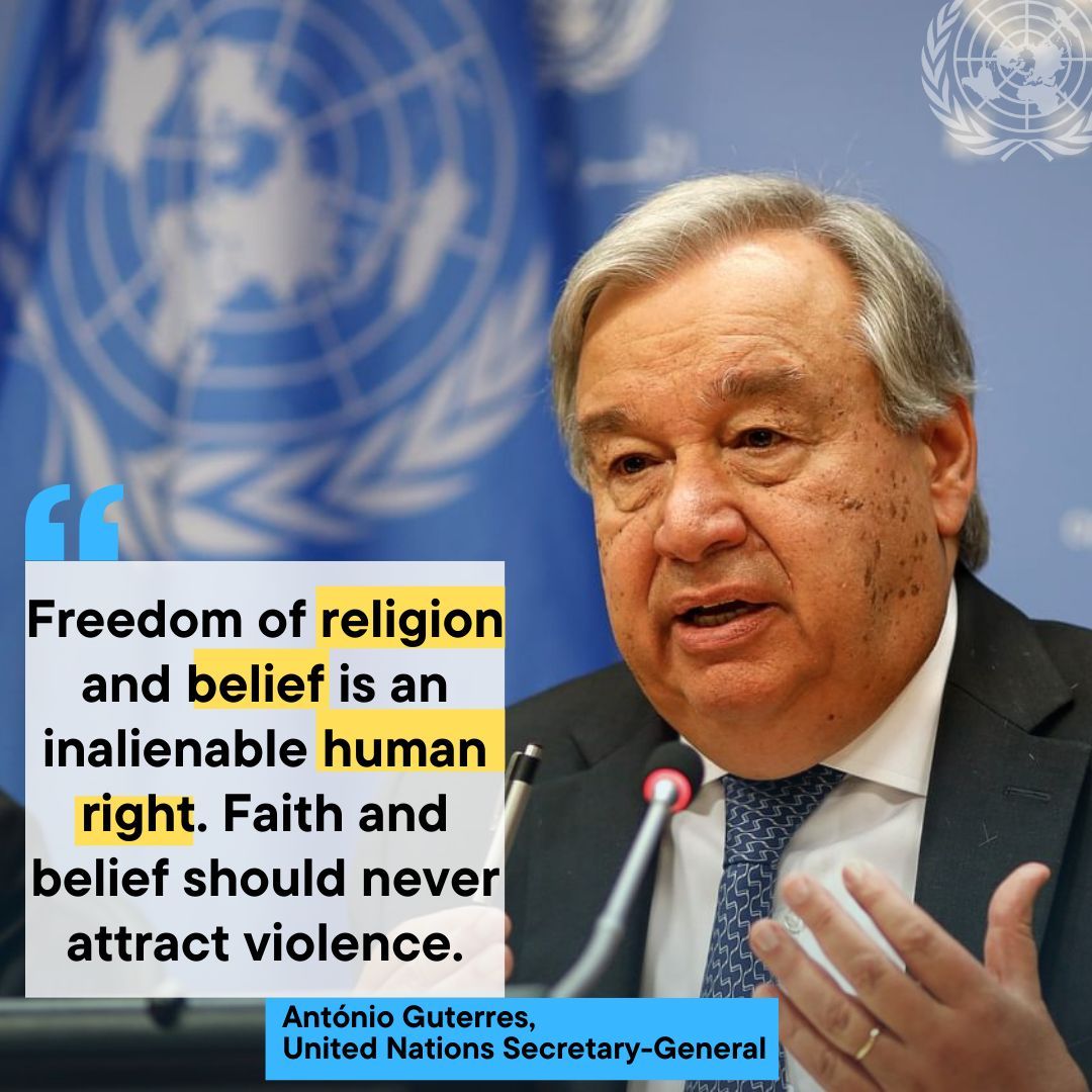 United Nations Geneva (@ungeneva) on Twitter photo "Across the globe, people continue to be harassed, attacked – and even killed – simply for what they believe. 𝑾𝒆 𝒎𝒖𝒔𝒕 𝒄𝒐𝒏𝒇𝒓𝒐𝒏𝒕 𝒕𝒉𝒊𝒔 𝒕𝒉𝒓𝒆𝒂𝒕 𝒉𝒆𝒂𝒅-𝒐𝒏. Freedom of religion and belief is an inalienable human right."
- <a href="/antonioguterres/">António Guterres</a> "Across the globe, people continue to be harassed, attacked – and even killed – simply for what they believe. 𝑾𝒆 𝒎𝒖𝒔𝒕 𝒄𝒐𝒏𝒇𝒓𝒐𝒏𝒕 𝒕𝒉𝒊𝒔 𝒕𝒉𝒓𝒆𝒂𝒕 𝒉𝒆𝒂𝒅-𝒐𝒏. Freedom of religion and belief is an inalienable human right."
- <a href="/antonioguterres/">António Guterres</a>