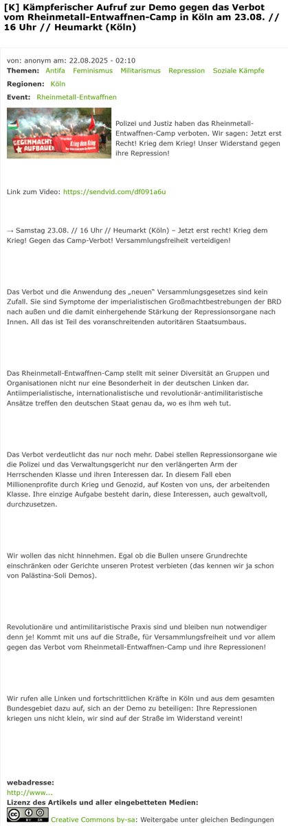 datawrangler2's tweet photo. [*Köln]
.
[K] Kämpferischer Aufruf zur Demo
gegen das Verbot vom Rheinmetall-Entwaffnen-Camp
in Köln am 23.08. // 16  Uhr // Heumarkt (Köln)
Indymedia: anonym am: 22.08.2025 - 02:10
https://t.co/0DdbHOyVaQ
Video: https://t.co/DH1A4ORpa4
#PaliTerror #Linke #MobiVideo #Köln #K2308 https://t.co/UQ2jGg3beJ