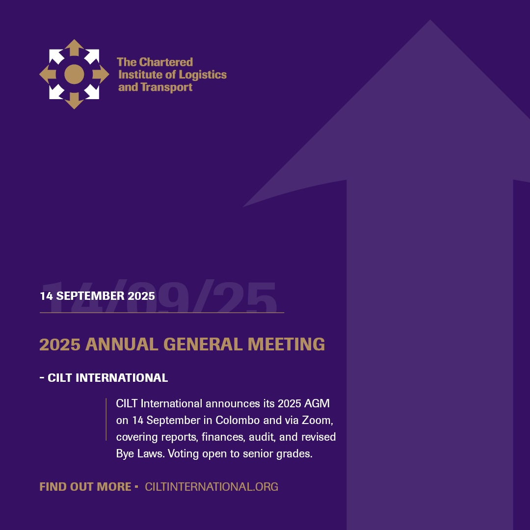 The Annual General Meeting of The Chartered Institute of Logistics and Transport will be held in Colombo and virtually on Sunday 14th September 2025 commencing at 10:00 hrs (local time).

Full details here ➡️ ow.ly/r3Qb50WK75g

#CILT #AGM2025 #SupplyChain #Logistics