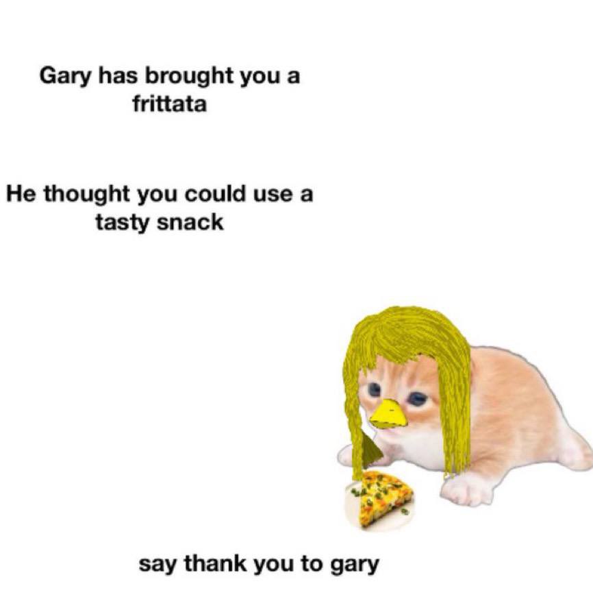 <a href="/0xBurnt/">BURNT</a> <a href="/pumpdotfun/">pump.fun</a> Hi this is <a href="/higary__/">gary</a> <a href="/garyJapan__/">ゲイリー</a> 

Holo 1st edition frittata crossover 

Thank you $gary