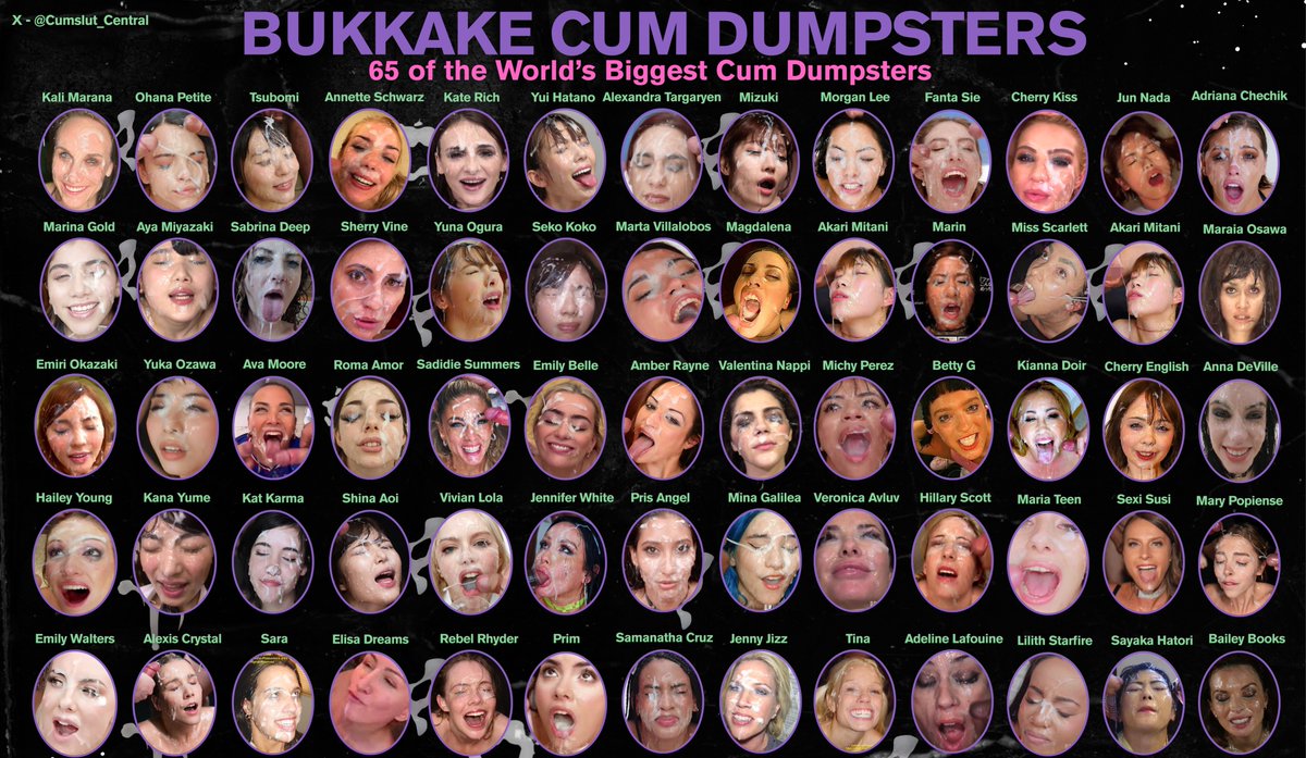 *Updated* 65 of the Biggest Bukkake Cum Dumpsters in the world. There will a top 100 list soon! Who are some of your favorites?