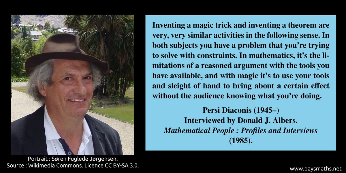 paysmaths's tweet photo. "Inventing a magic trick and inventing a theorem are very, very similar activities in the following sense. In both subjects you have a problem that you're trying to solve with constraints [...]" – Persi Diaconis (1945–)
#quote #mathematics #magic #maths #math https://t.co/n2brQLA3Pn