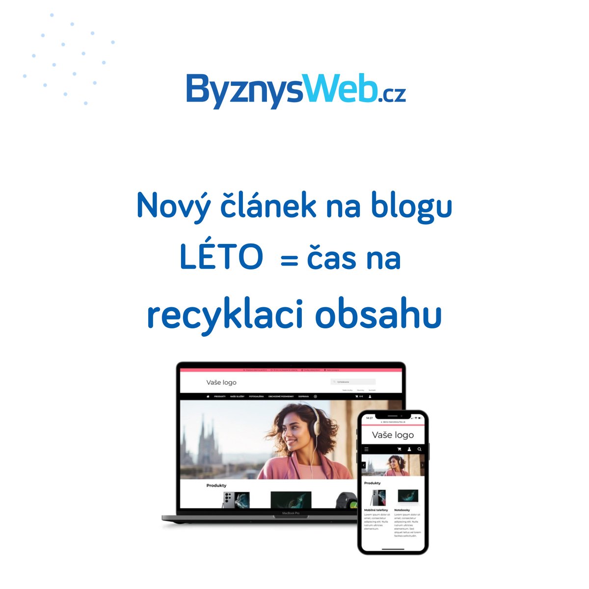 Léto je ideální čas na inventuru obsahu i vzhledu vašeho e-shopu! Jak na to? Mrkněte na náš článek na blog.byznysweb.cz/2025/06/leto-c…