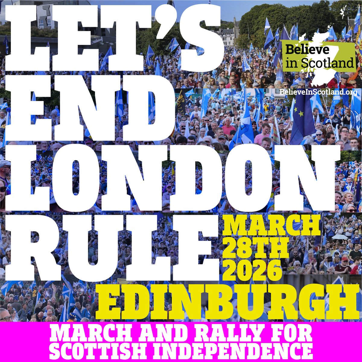 📣 Join us in Edinburgh on the 28th March 2026.

➡️ Follow this page for all event updates: bit.ly/4fOhXgx

🏴󠁧󠁢󠁳󠁣󠁴󠁿 Let’s End London Rule! #BelieveinScotland