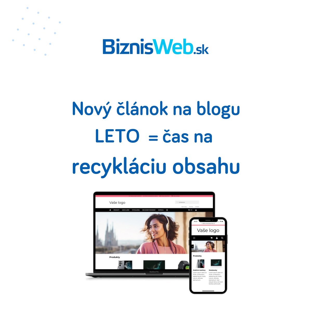 Leto je ideálny čas na inventúru obsahu aj vzhľadu vášho e-shopu! Ako na to? Mrknite na náš článok na blog.biznisweb.sk/2025/07/leto-c…