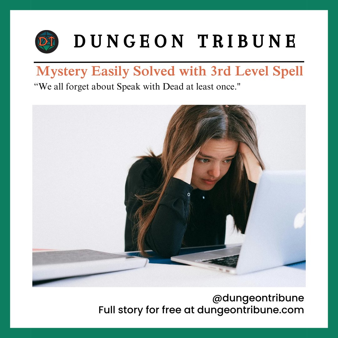 "Mystery Easily Solved with 3rd Level Spell"

dungeontribune.com/p/mystery-easi…

#dungeontribune #theevildragonsmosttrustednewssource #dungeonsanddragons #dnd #dnd5e #speakwithdead
