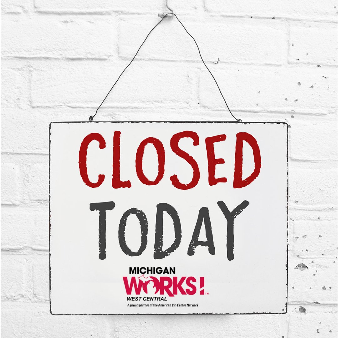 All Michigan Works! West Central service centers are closed today in observance of Labor Day. We will resume services at 8 a.m. on Tuesday. 
Happy Labor Day! Please enjoy responsibly.
