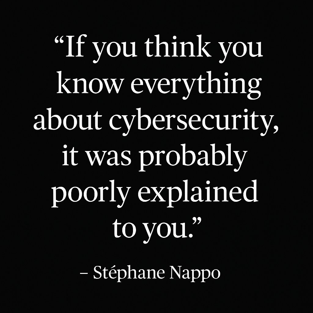 🧠 “Si crees que ya entendiste todo sobre ciberseguridad, probablemente te lo explicaron mal.”
– Stéphane Nappo, Global CISO

En ciberseguridad, la falsa certeza es uno de los mayores riesgos.