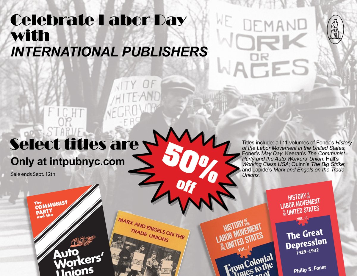 INTERNATIONAL PUBLISHERS (@intpubnyc) on Twitter photo Get a jump start on Labor Day! Celebrate with 50% off select titles. Only at intpubnyc.com <a href="/communistsusa/">Communist Party USA</a> <a href="/PeoplesWorld/">PeoplesWorld</a> <a href="/DemSocialists/">DSA</a> <a href="/iww/">Industrial Workers of the World</a> <a href="/jacobin/">Jacobin</a> <a href="/AFLCIO/">AFL-CIO ✊</a> <a href="/wcstudies/">Working-Class Studies Association</a> <a href="/ClaudiaJonesEdu/">Claudia Jones School for Political Education</a> <a href="/PeoplesForumNYC/">The People's Forum</a> <a href="/AHAhistorians/">American Historical Association</a> <a href="/ny_ycl/">New York Young Communist League</a> <a href="/labornotes/">Labor Notes</a> #Solidarity #Unity #Union Get a jump start on Labor Day! Celebrate with 50% off select titles. Only at intpubnyc.com <a href="/communistsusa/">Communist Party USA</a> <a href="/PeoplesWorld/">PeoplesWorld</a> <a href="/DemSocialists/">DSA</a> <a href="/iww/">Industrial Workers of the World</a> <a href="/jacobin/">Jacobin</a> <a href="/AFLCIO/">AFL-CIO ✊</a> <a href="/wcstudies/">Working-Class Studies Association</a> <a href="/ClaudiaJonesEdu/">Claudia Jones School for Political Education</a> <a href="/PeoplesForumNYC/">The People's Forum</a> <a href="/AHAhistorians/">American Historical Association</a> <a href="/ny_ycl/">New York Young Communist League</a> <a href="/labornotes/">Labor Notes</a> #Solidarity #Unity #Union