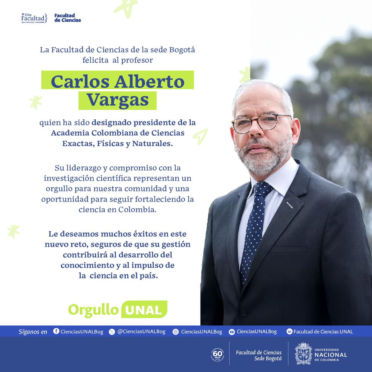 🎉La Facultad de Ciencias de la Sede Bogotá felicita al profesor Carlos Alberto Vargas, quien ha sido designado presidente de la Academia Colombiana de Ciencias Exactas, Físicas y Naturales.
<a href="/acadcienciacol/">AcadColdeCiencias</a> <a href="/BogotaUNAL/">Sede Bogotá - Universidad Nacional de Colombia</a>