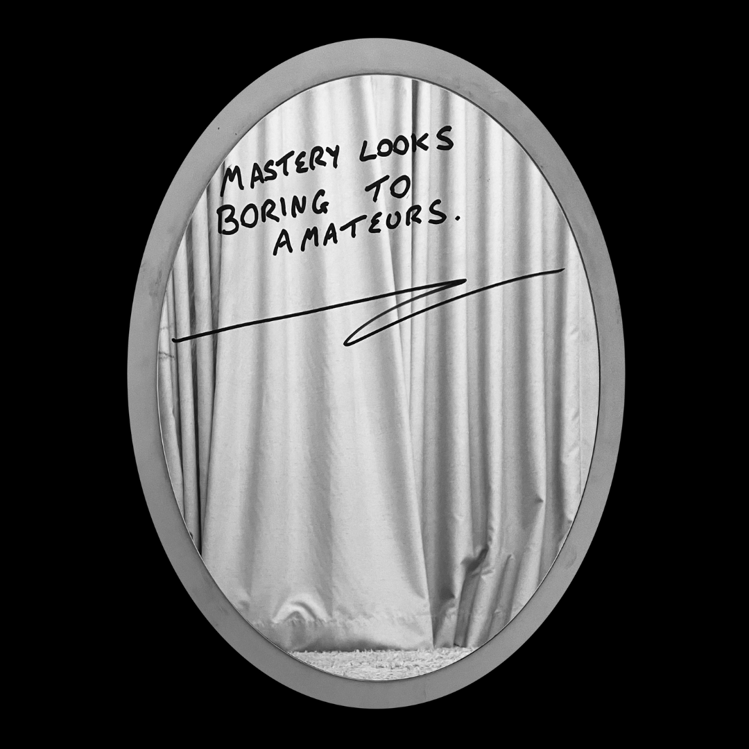 MoffatClay's tweet photo. Mirror Mirror #107  

"Mastery looks boring to amateurs. "

They want drama. 
They want novelty. 
They want noise.  

Mastery is repetition. 
Precision. Discipline.  

And that always looks boring, until it looks unbeatable.  #themirrortest #claysays #TrustTrap https://t.co/YmFQ8vF5gH