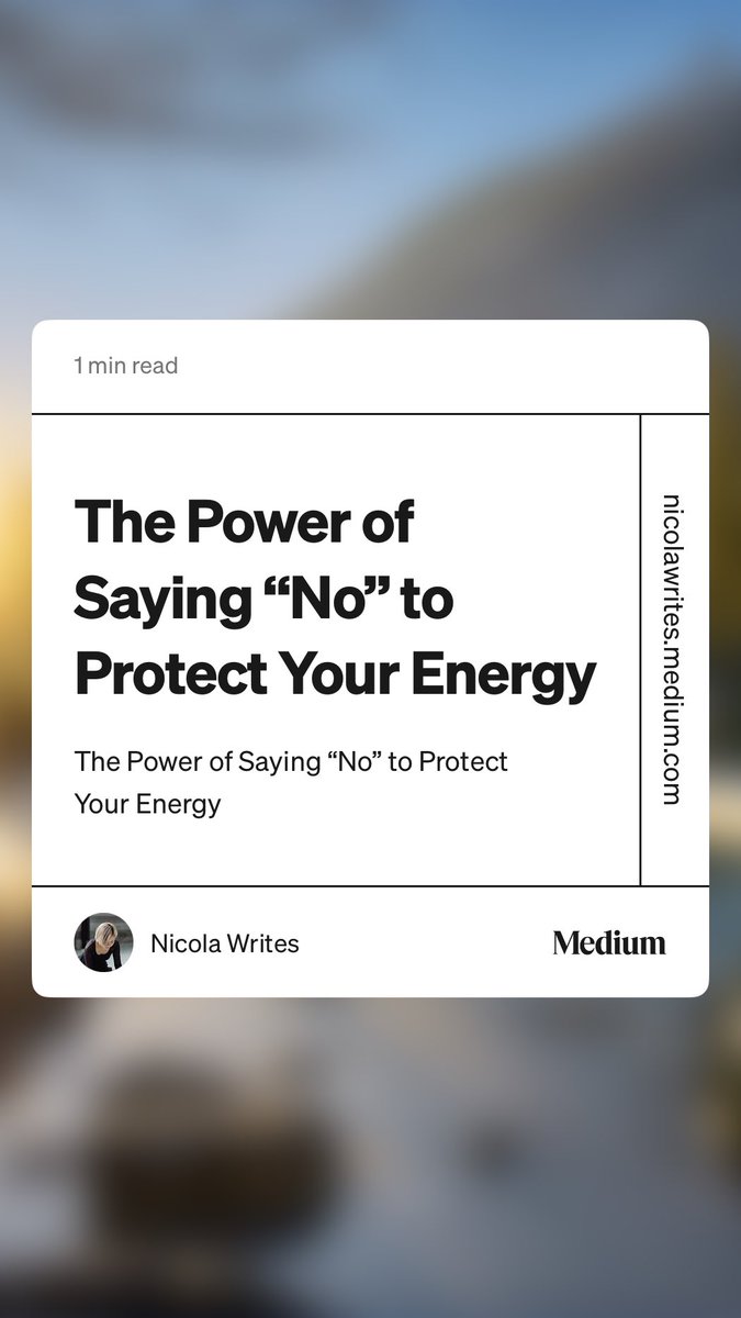 “The Power of Saying “No” to Protect Your Energy” by Nicola Writes nicolawrites.medium.com/the-power-of-s…