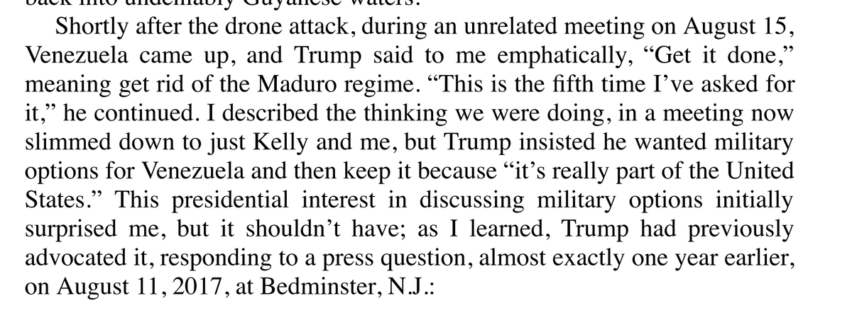 Algunos extractos del libro de Bolton (quien fue el asesor de seguridad nacional durante su primera administración), que hoy valen la pena recordar:

Trump le dijo a Bolton "acábalo", refiriéndose a Maduro. 

"Esta es la quinta vez que lo pido", le dijo Trump a Bolton, en