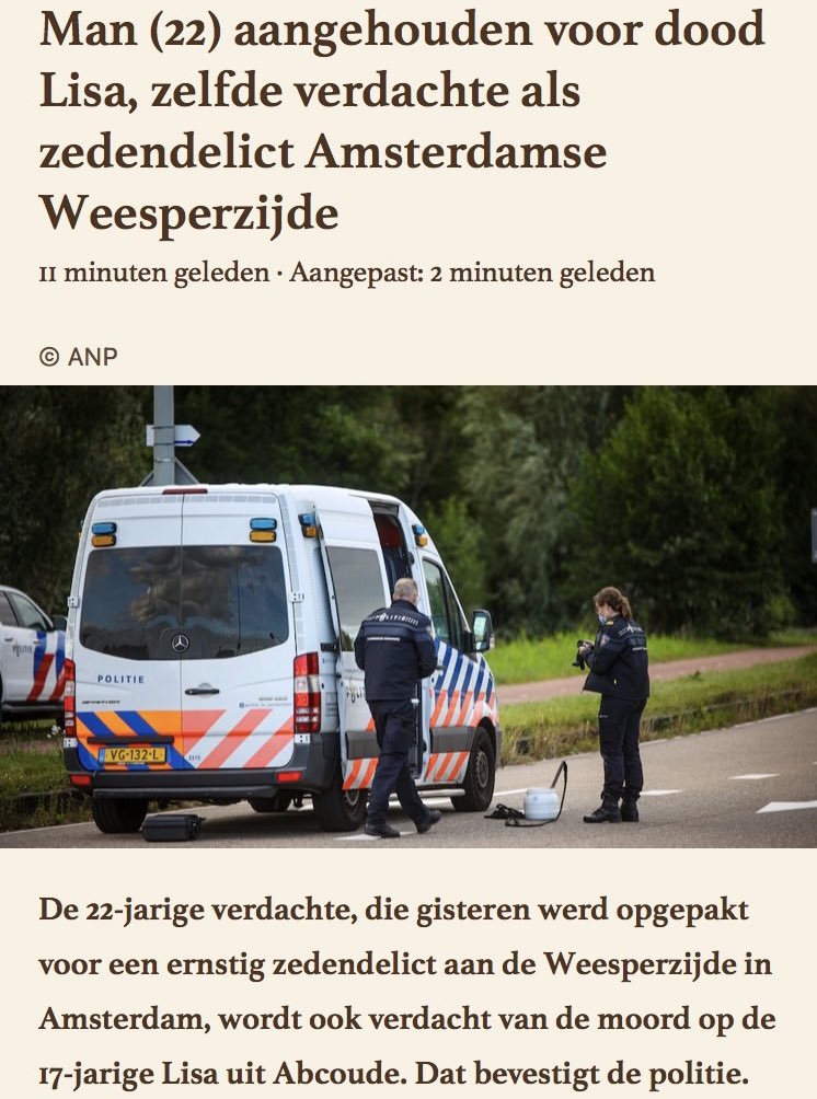 Wat we allemaal vreesden is nu bevestigd. De 17-jarige Lisa uit Abcoude is met afgrijselijk geweld om het leven gebracht, haar lichaam werd gevonden langs een fietspad in Duivendrecht. De verdachte is een 22-jarig monster, eerder al opgepakt voor een ernstige zedenzaak op