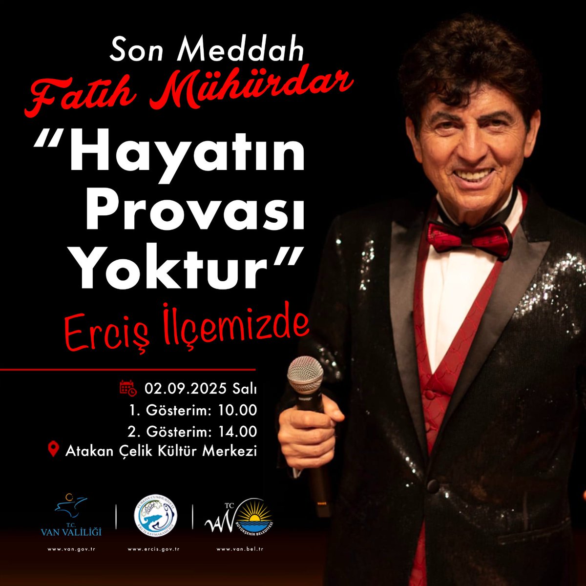 📣 Son Meddah Fatih Mühürdar’ın “Hayatın Provası Yoktur” adlı gösterisi, Erciş Kaymakamlığı koordinesiyle Atakan Çelik Kültür Merkezi’nde!

🗓️ 02.09.2025
🕙 10:00 &amp; 14:00
📍 Atakan Çelik Kültür Merkezi
Ücretsizdir, tüm halkımız davetlidir.

<a href="/karaloglu_murat/">Murat KARALOĞLU</a> 
#erciş