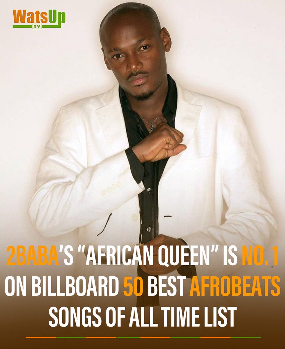 🚨 A true classic! 👑 2baba Idibia’s legendary ‘African Queen’ crowns the list at No. 1 on Billboard’s 50 Greatest Afrobeats Songs of All Time! 🌍

📸 : via pint 

#WatsUpTV #datsWatsUp #2baba #afrobeat
