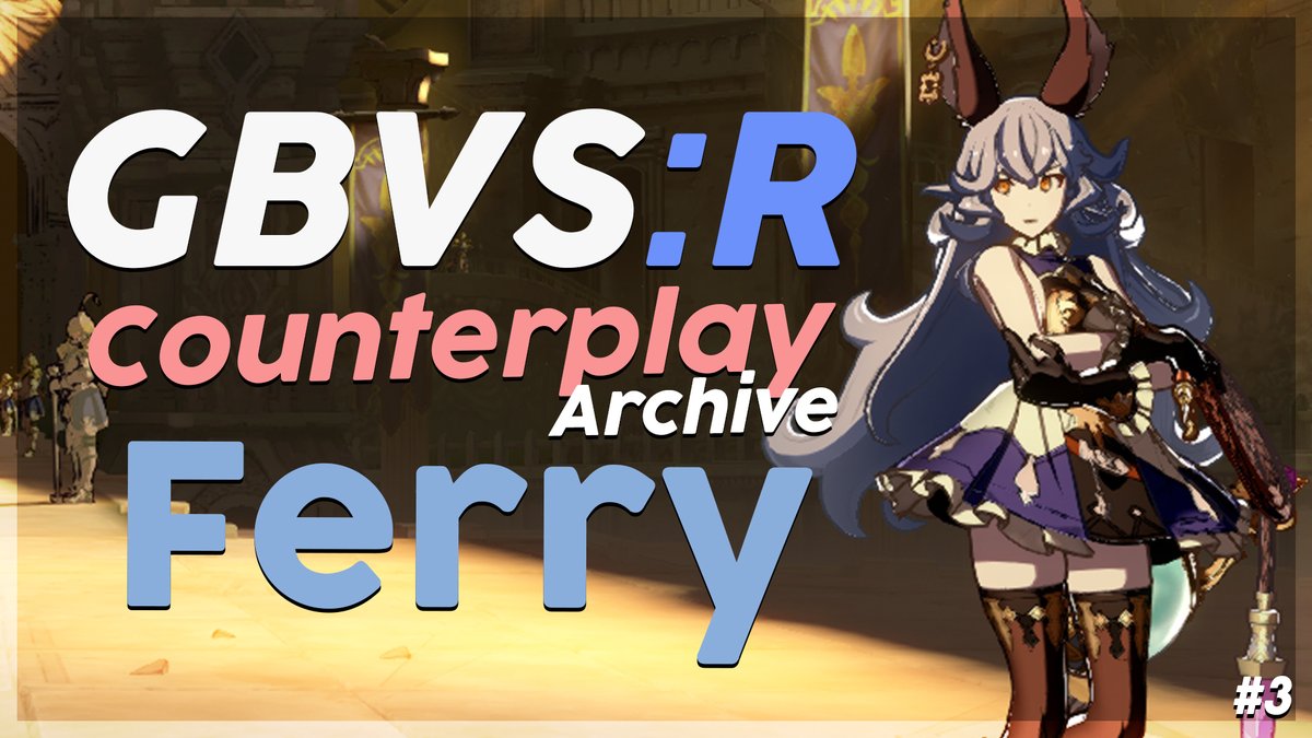 The third installment of the #GBVSR Counterplay Archive is out now! This time I'll be covering Ferry.

As always any feedback is appreciated!
#GBVSR_FE

Link to the video in the replies 
↓↓↓↓↓↓↓↓↓