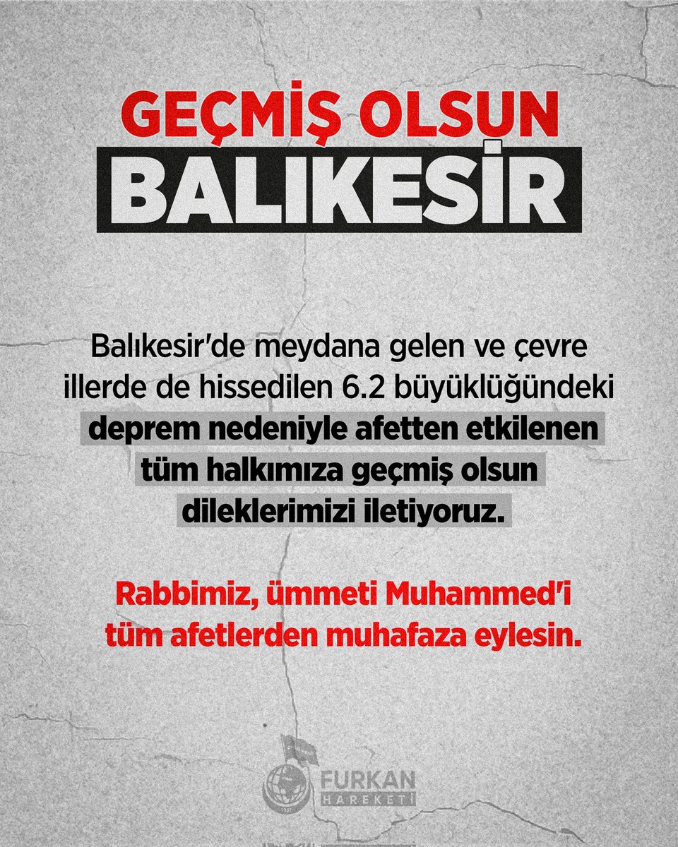 GEÇMİŞ OLSUN BALIKESİR! 

Balıkesir'de meydana gelen ve çevre illerde de hissedilen 6.2 büyüklüğündeki #deprem nedeniyle afetten etkilenen tüm halkımıza geçmiş olsun dileklerimizi iletiyoruz. 

Rabbimiz, ümmeti Muhammed'i tüm afetlerden muhafaza eylesin.

#depremoldu