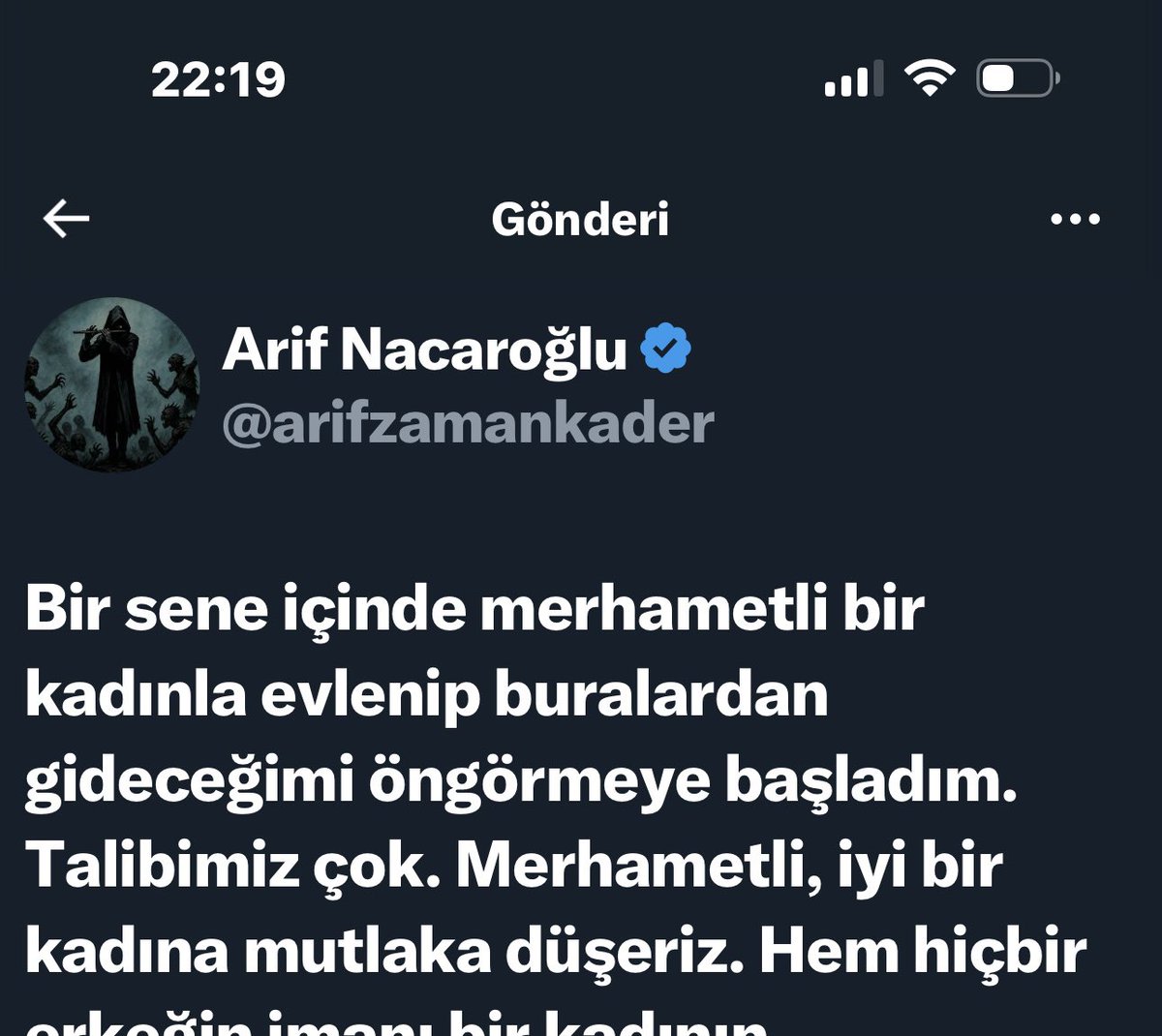 Uzun zamandır ilgiyle takip ediyorum bu hesabı, çok şey söyleyip hep haklı çıkıyor, ama bugün attığı posttaki “..iyi bir kadına illaki düşeriz..” şık olmamış, keşke “iyi bir hayat arkadaşı nasip olur” deseymiş. <a href="/arifzamankader/">Arif Nacaroğlu</a> 
Saygılarımla.