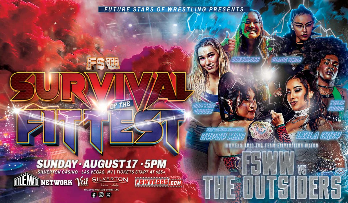 THIS SUNDAY on <a href="/TitleMatchWN/">Title Match Network</a>!

𝙁𝙎𝙒𝙒 𝙫𝙨 𝙏𝙝𝙚 𝙊𝙪𝙩𝙨𝙞𝙙𝙚𝙧𝙨
<a href="/GypsyMac/">BajaBaddie🥤</a> 
Danealynn
<a href="/BrittnieBrooks/">brittnie brooks</a> 
VS
<a href="/Miss_LeilaGrey/">Leila Grey</a> 
<a href="/BlackSwanDubois/">Zoe Dubois</a> 
<a href="/TrishAdora202/">Trish Adora トリッシュ・アドラ</a> 

FSW Survival of the Fittest
This Sunday, Aug 17, 5PM
<a href="/SilvertonCasino/">Silverton Casino</a> | #LasVegas 

Ticket + Streaming links in bio!