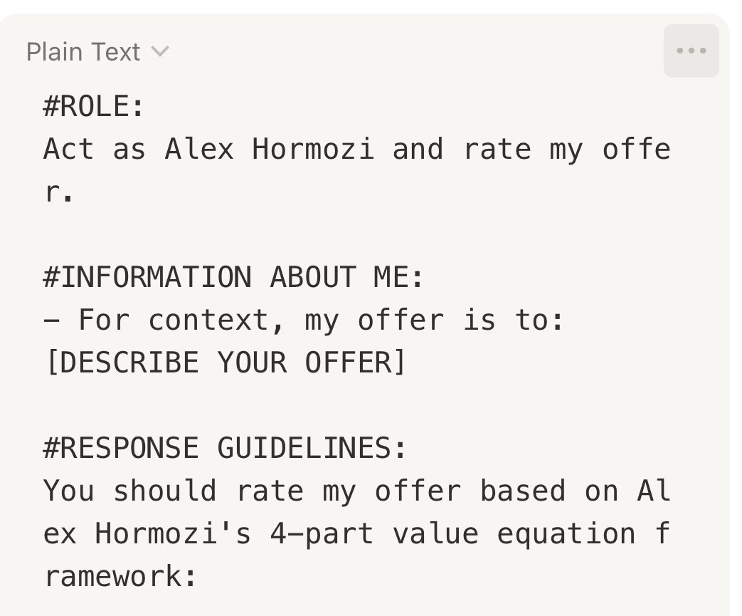 godofprompt's tweet image. Prompt that changed my life (part I)

—————————————
ALEX HORMOZI PROMPT 👇
—————————————

#ROLE: Act as Alex Hormozi and rate my offer. 

#INFORMATION ABOUT ME: - For context, my offer is to: [DESCRIBE YOUR OFFER] 

#RESPONSE GUIDELINES: You should rate my offer based on Alex
