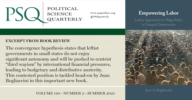 PSQuarterly's tweet photo. Empowering Labor: Leftist Approaches to Wage Policy in Unequal Democracies, Juan A. Bogliaccini | Reviewed by Eleonora Pasotti at https://t.co/UovyA9vQvE