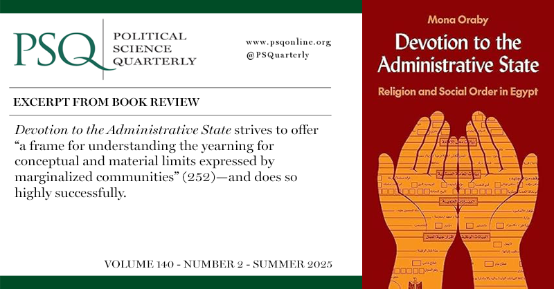 PSQuarterly's tweet photo. Devotion to the Administrative State: Religion and Social Order in Egypt, Mona Oraby | Reviewed by Simon Wolfgang Fuchs at https://t.co/lJIKNzjMmO
