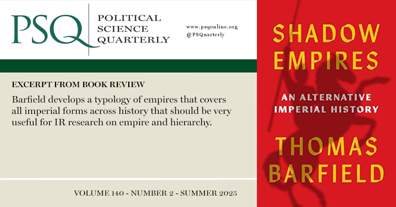 PSQuarterly's tweet photo. Shadow Empires: An Alternative Imperial History, Thomas Barfield | Reviewed by Ayşe Zarakol at https://t.co/GfI6bPOLRg