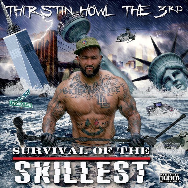 Stess The Emcee (@stesstheemcee) on Twitter photo August 10, 2015 <a href="/ThirstinHowl3rd/">THIRSTIN HOWL THE 3RD</a> released Survival of the Skillest
Some Features Include <a href="/SadatX/">Sadat X</a> <a href="/ShabaamSahdeeq/">SHABAAM SAHDEEQ</a> Black Rob (RIP) <a href="/The_Beatnuts/">TheBeatNuts</a> and more August 10, 2015 <a href="/ThirstinHowl3rd/">THIRSTIN HOWL THE 3RD</a> released Survival of the Skillest
Some Features Include <a href="/SadatX/">Sadat X</a> <a href="/ShabaamSahdeeq/">SHABAAM SAHDEEQ</a> Black Rob (RIP) <a href="/The_Beatnuts/">TheBeatNuts</a> and more