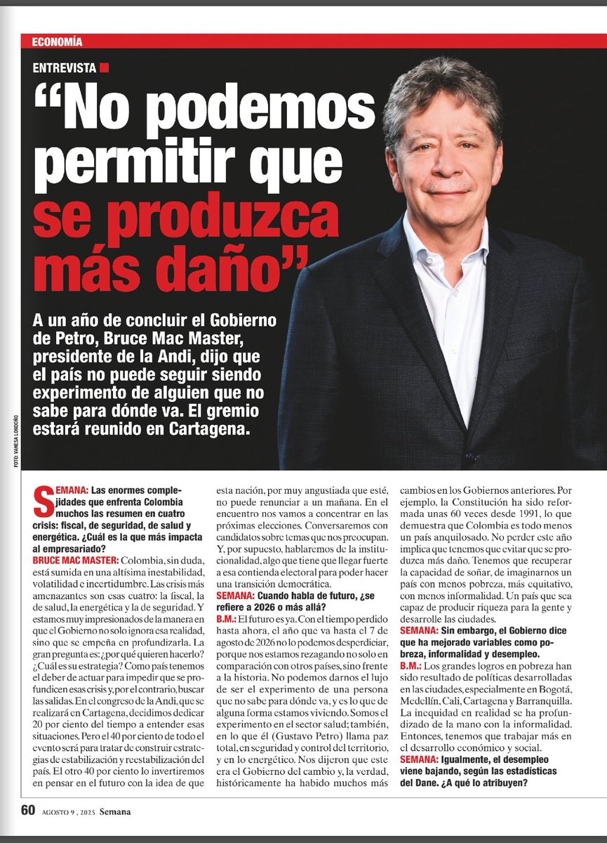 BruceMacMaster's tweet photo. En el Congreso Empresarial Colombiano CEC nos concentraremos en el futuro, en producir ideas para reestabilozar algunas de las más importantes variables de nuestra sociedad y especialmente en construir oportunidades para el país. 
Al gobierno hay que pedirle también que tome responsabilidad por la forma, como va a dejar el país el 7 de agosto del año 2026. La responsabilidad de un gobierno no cesas el día que se va, la responsabilidades siguen para bien y para mal con las consecuencias de sus decisiones
Son varios los frentes que requieren de atención inmediata, de lo contrario corremos graves riesgos de volvernos una sociedad sin capacidad de reacción. Ellos son
1. Finanzas públicas.
2. Sector salud
3. Seguridad energética
4. Seguridad física y control del territorio por parte del Estado.
5. Relaciones internacionales y políticas de frontera.
Después de eso, tendremos que dedicarnos a construir las oportunidades que merece Colombia 
Entrevista en @RevistaSemana