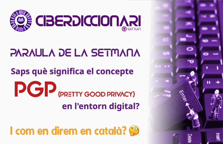 Gatxan_com's tweet photo. Aquesta setmana al #CIBERDICCIONARI #Gatxan us proposem:
📢Sabeu què significa el concepte «#PGP» en l'entorn digital?
I com en diríeu vosaltres en català?🤔
CONSCIENCIAR SOBRE LA #CIBERSEGURETAT ÉS COSA DE TOTS. Animeu-vos a participar!
#PGP #PrettyGoodPrivacy
#Privacitat https://t.co/9E3J9HBEYp